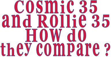 Cosmic 35  and Rollie 35 How do  they compare ?